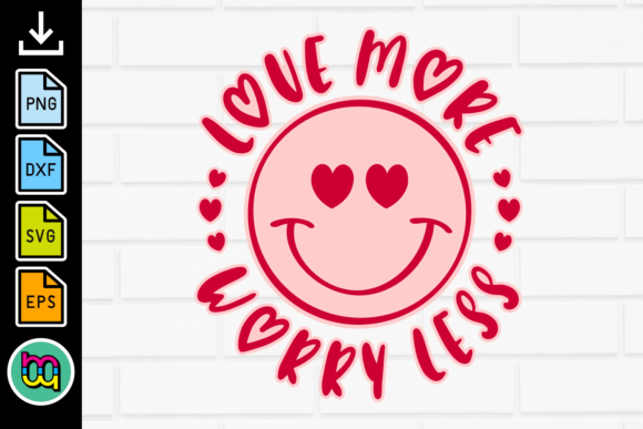Download Love More Worry Less SVG PNG DIY Design - Diy design Collection